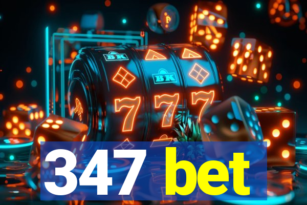 347 bet